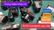 Máy ảnh cũ Sony Rx1R - A6000 - A5100 - Nex 5N 19/12