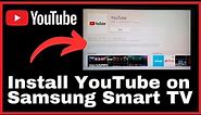 How to Install YouTube on Samsung Smart TV