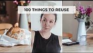 100 THINGS TO REUSE OR REPURPOSE YOU HAVE TO TRY