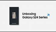 Galaxy S24 Series: Official Unboxing | Samsung