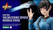 【STAR TREK】VULCAN SCIENCE OFFICER BISHOUJO STATUE｜KOTOBUKIYA