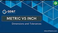 Metric vs Inch Dimensions and Tolerances