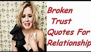Broken Trust Quotes For Relationships 50+ Selective Quotes