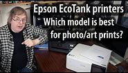 Making sense of Epson EcoTank printer models for photos, art & card printing, Which models do what?