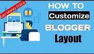 How to Customize Blogger Layout with Easy Steps || Blogger Tutorial for Beginners || 2020