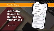 Add Button Shapes to Buttons on your iPhone