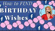 How to FIND ALL Your BIRTHDAY Wishes on Facebook and SEE Who is Having a Birthday 🎈🎈🎈
