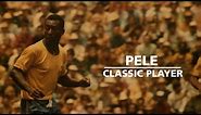 PELÉ | FIFA Classic Player
