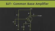 BJT- Common Base Amplifier Explained