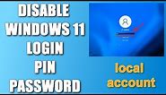 Windows 11 - How to Remove PIN and Password on Lock Screen with Local Account.Without Programs