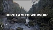 Here I Am To Worship | Maranatha! Music (Lyric Video)