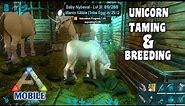 Ark Mobile Unicorn Taming And Breeding