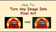 Easily Turn any image into a Pixel Art PATTERN image