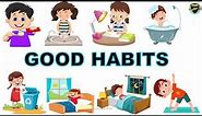 Good Habits for Kids | Good Habits | Good Habits and Bad Habits | Good Habit | Personal hygiene