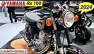Yamaha RX 100 New 2024 Model || Launch details in india || Price || Features || RX 100