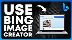 How to Use Bing Image creator - Step-by-Step Tutorial