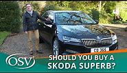 Skoda Superb - Should You Buy One?