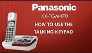 Panasonic - Telephones - KX-TGM470 - How to use the Talking keypad feature.