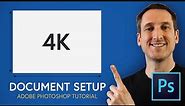 How to set up a 4K size document in Adobe Photoshop