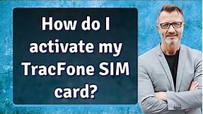 How do I activate my TracFone SIM card?
