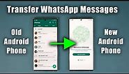 How To Transfer WhatsApp Messages from Old Android to New Android Phone (Free and Fast)