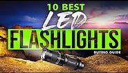 BEST LED FLASHLIGHTS: 10 Led Flashlights (2023 Buying Guide)
