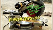 DeWalt DWS780 12 inch Sliding Compound Miter Saw Set-up & Review