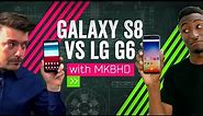 Galaxy S8 vs LG G6: MKBHD vs MrMobile!