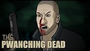 The Pwanching Dead - A Walking Dead Parody