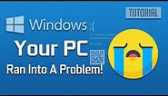 Windows 10 Blue Screen Your PC Ran Into A Problem FIX [2024 Solution]