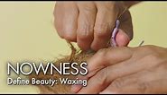 Ouch! Define Beauty: Waxing
