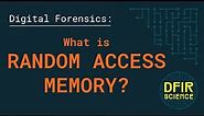 What is Random Access Memory?