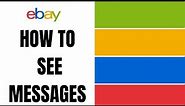 How to See Messages on Ebay ll View Ebay Messages EASY!