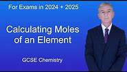 GCSE Chemistry Revision "Calculating Moles of an Element"
