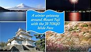 A winter getaway around Mount Fuji with the JR TOKYO Wide Pass | JR Times