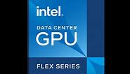 Intel® Data Center GPU Flex Series - Overview