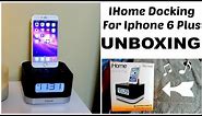 Unboxing IHome Docking Speaker & Alarm Clock For Iphone 6 Plus Ipod & Ipad