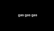 gas gas gas (lyric video)