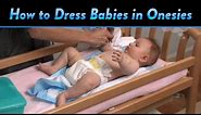 How to Dress Babies in Infant Onesies | CloudMom