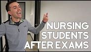 Nursing Students After Exams 😂