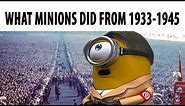 What Minions did during World War II