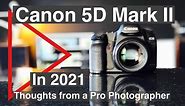 Canon 5D Mark 2 review in 2021. Thoughts from a professional photographer after 12 years use.