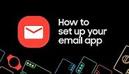 How to set up email app on your Samsung phone or tablet