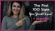 The First 100 Signs You Need to Know!