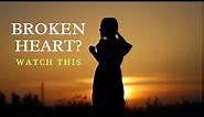 Watch This If Someone Broke Your Heart | Wise Broken Heart Quotes