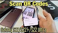 Galaxy S22's: How to Scan QR Codes + Tips