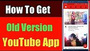 YouTube | How To Get Older Version YouTube App in Any Android Mobile | YouTube Old Version App
