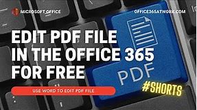 Use free PDF editor included in Office 365 to edit PDF documents