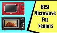 Best Simple Microwaves for Seniors & Elderly (2023 Edition)