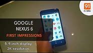 Google Nexus 6: First Look | Hands on | Price